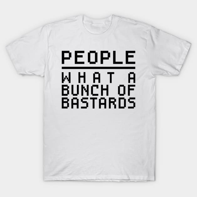 Bunch of Bastards T-Shirt by Geeks With Sundries